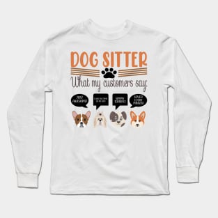 dog sitter what my customers Long Sleeve T-Shirt